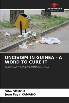 UNCIVISM IN GUINEA - A WORD TO CURE IT - SOMOU, Siba;KAMANO, Jean Faya