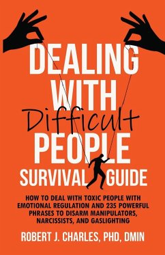 Dealing With Difficult People Survival Guide - Charles, Robert J.