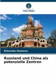 Russland und China als potenzielle Zentren