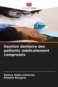 Gestion dentaire des patients médicalement compromis - Jathanna, Ramya Viejta;Bangera, Rithesh