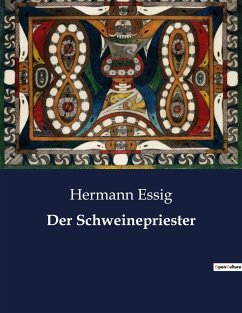 Der Schweinepriester - Essig, Hermann