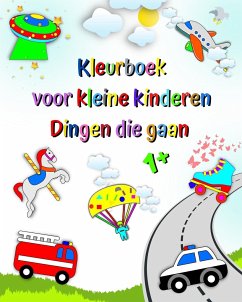 Kleurboek voor kleine kinderen Dingen die gaan - Kim, Maryan Ben