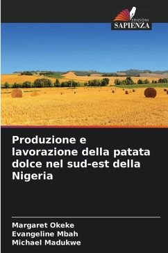 Produzione e lavorazione della patata dolce nel sud-est della Nigeria - Okeke, Margaret;Mbah, Evangeline;Madukwe, Michael