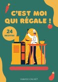 C'est moi qui régale ! (eBook, ePUB)