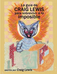 La guía de Craig Lewis para sobrevivir a lo imposible - Lewis, Craig