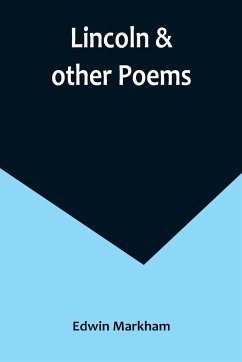 Lincoln & other poems - Markham, Edwin