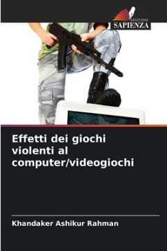 Effetti dei giochi violenti al computer/videogiochi - Rahman, Khandaker Ashikur