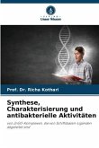 Synthese, Charakterisierung und antibakterielle Aktivitäten