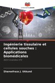 Ingénierie tissulaire et cellules souches : Applications biomédicales