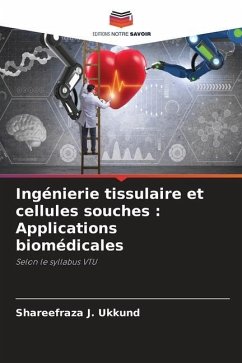 Ingénierie tissulaire et cellules souches : Applications biomédicales - Ukkund, Shareefraza J.