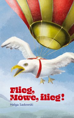 Flieg Möwe flieg (eBook, ePUB) - Sadowski, Helga