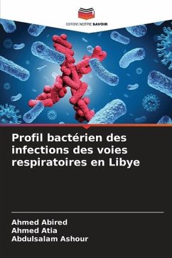 Profil bactérien des infections des voies respiratoires en Libye - Abired, Ahmed;Atia, Ahmed;Ashour, Abdulsalam