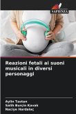 Reazioni fetali ai suoni musicali in diversi personaggi