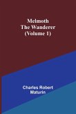 Melmoth the Wanderer (Volume 1)