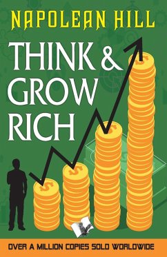 Think and Grow Rich - Napoleon Hill, Napoleon Hill