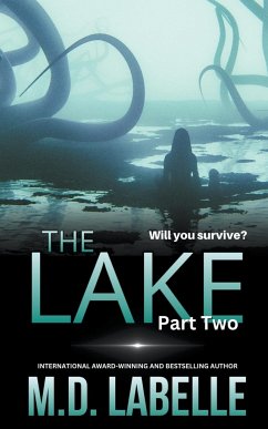 The Lake Part Two - LaBelle, M. D.