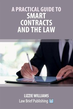 A Practical Guide to Smart Contracts and the Law - Williams, Lizzie