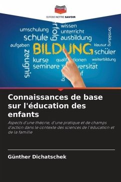 Connaissances de base sur l'éducation des enfants - Dichatschek, Günther