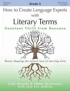 How to Create Language Experts with Literary Terms Grade 3 - Hrouda, Codi; McInerney, Emma; Jenkins, Lyle Lee