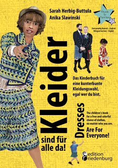 Kleider sind für alle da! Das Kinderbuch für eine kunterbunte Kleidungswahl, egal wer du bist. Dresses Are For Everyone! The children's book for a free and colorful choice of clothes, no matter who you are. (eBook, ePUB) - Herbig-Buttula, Sarah; Slawinski, Anika