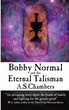 Bobby Normal and the Eternal Talisman - Chambers, A S