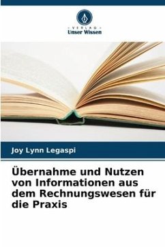 Übernahme und Nutzen von Informationen aus dem Rechnungswesen für die Praxis - Legaspi, Joy Lynn