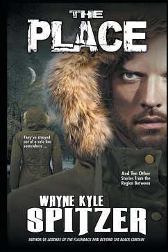 The Place and Ten Other Stories from the Region Between - Spitzer, Wayne Kyle