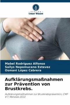 Aufklärungsmaßnahmen zur Prävention von Brustkrebs. - Rodríguez Alfonso, Mabel;Nepomuceno Estevez, Sailys;López Cabrera, Osmani