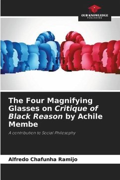 The Four Magnifying Glasses on Critique of Black Reason by Achile Membe - Ramijo, Alfredo Chafunha