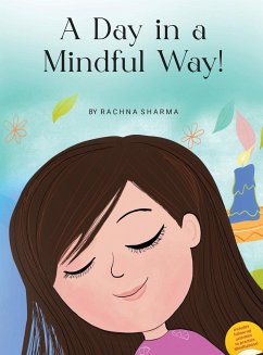 A Day in a Mindful Way! - Sharma, Rachna