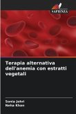Terapia alternativa dell'anemia con estratti vegetali