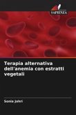 Terapia alternativa dell'anemia con estratti vegetali