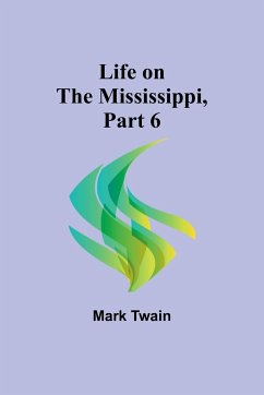 Life on the Mississippi, Part 6 - Twain, Mark