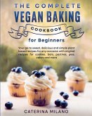 The Complete Vegan Baking Cookbook for Beginners