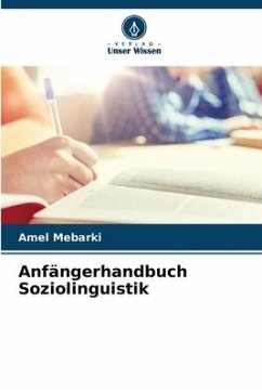 Anfängerhandbuch Soziolinguistik - Mebarki, Amel