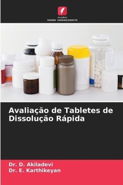 Avaliação de Tabletes de Dissolução Rápida - Akiladevi, Dr. D.;Karthikeyan, Dr. E.