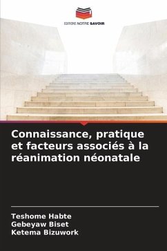 Connaissance, pratique et facteurs associés à la réanimation néonatale - Habte, Teshome;Biset, Gebeyaw;Bizuwork, Ketema