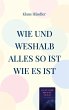 Wie und Weshalb alles so ist wie es ist... - Bild 1