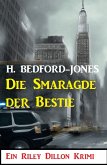 Die Smaragde der Bestie: Ein Riley Dillon Krimi (eBook, ePUB)