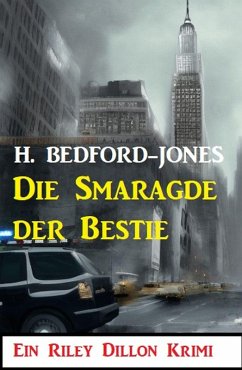 Die Smaragde der Bestie: Ein Riley Dillon Krimi (eBook, ePUB) - Bedford-Jones, H.