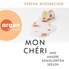 Mon Chéri und unsere demolierten Seelen (MP3-Download) - Roßbacher, Verena