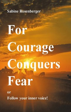 For Courage Conquers Fear (eBook, ePUB) - Rosenberger, Sabine