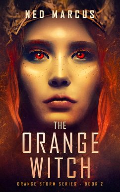 The Orange Witch (Orange Storm Series, #2) (eBook, ePUB) - Marcus, Ned