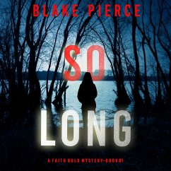 So Long (A Faith Bold FBI Suspense Thriller—Book One) (MP3-Download) - Pierce, Blake