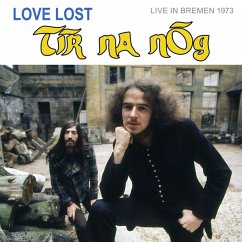 Love Lost In Bremen (Live In Bremen 1973) - Tir Na Nog