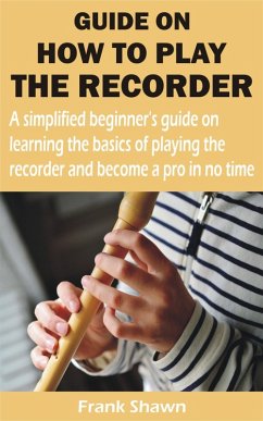 Cover GUIDE ON HOW TO PLAY THE RECORDER (eBook, ePUB)