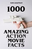 1000 Amazing Action Movie Facts (eBook, ePUB)