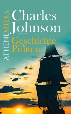 Geschichte der Piraten (eBook, ePUB) - Defoe, Daniel; Johnson, Charles