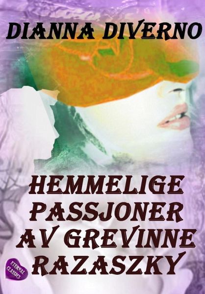 Hemmelige Passjoner Av Grevinne Razaszky (eBook, ePUB)