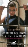 Sex unter Kollegen: Sex hinter Gittern   Erotische Geschichte + 2 weitere Geschichten